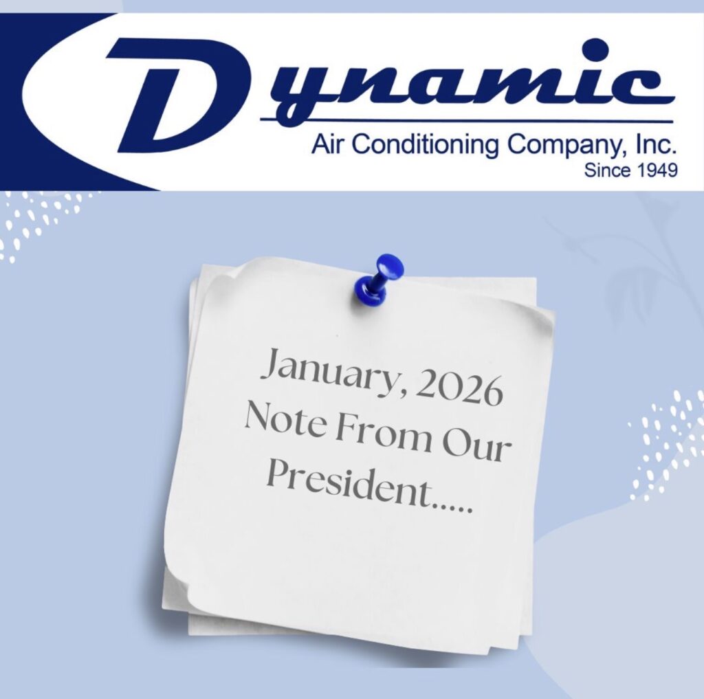 Note From Our President…. – Dynamic Air Conditioning Company, Inc.